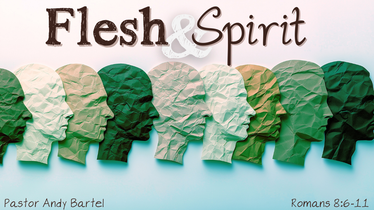   Coming March 22   This Sunday Pastor Andy Bartel brings the message “Flesh &amp; Spirit.” Services are at 8:00, 9:15, and 11:30 with the last two services being livestreamed on our   YouTube channel  . 