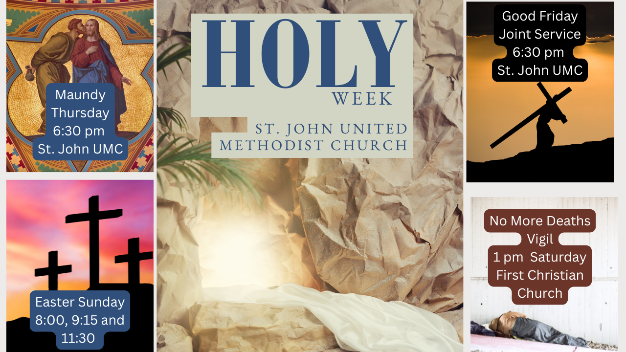   Holy Week schedule   Maundy Thursday -  6:30 pm.    Good Friday -  6:30 p.m.   No More Deaths Vigil -  1:00 p.m. (First Christian Church)   Easter Sunday -  8:00 a.m. &amp; 9:15 a.m. traditional; 11:30 a.m. contemporary  