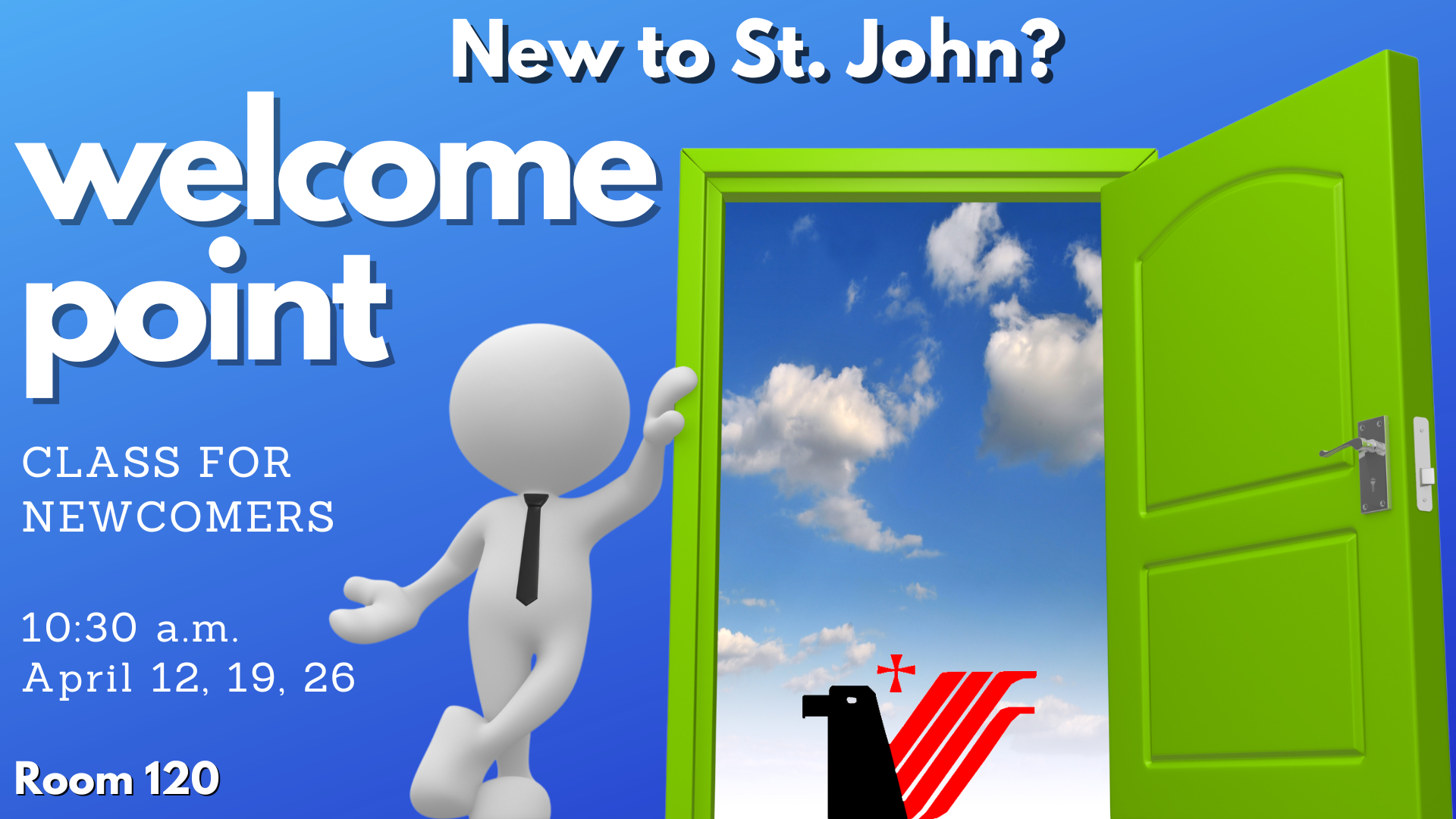   Welcome Point offered   The next Welcome Point Class will meet April 12, 19, and 26. This class offers an opportunity to learn about St. John’s story, explore our beliefs and values, discover your spiritual gifts, and gain an understanding of the U