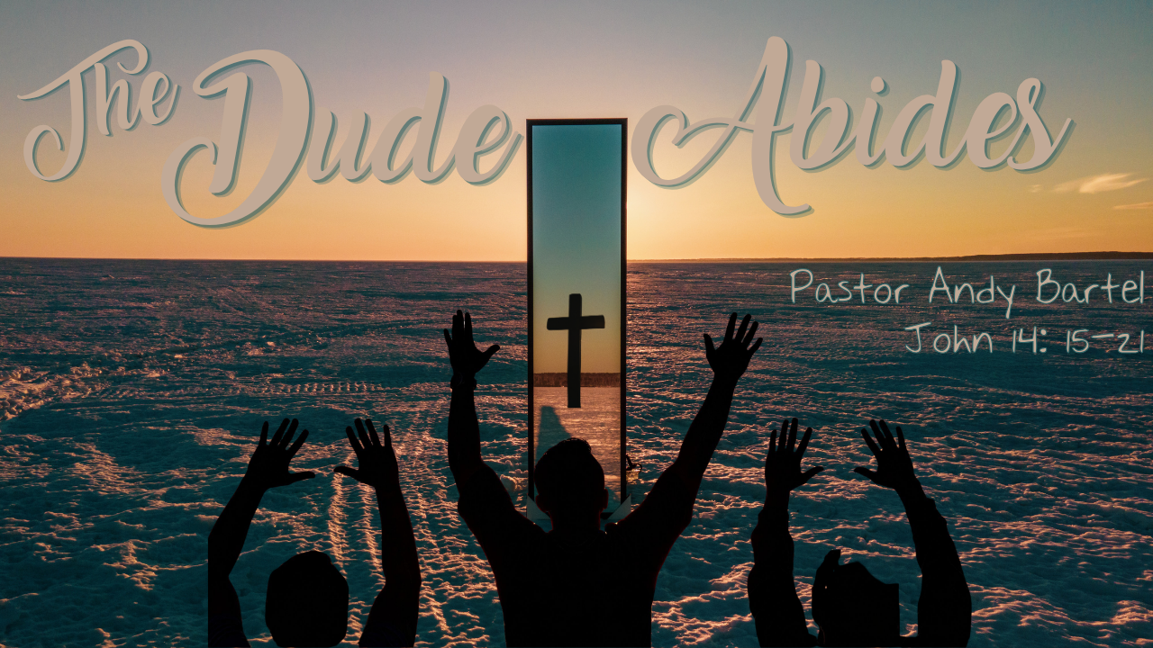   Coming Sunday, May 10   Happy Mother’s Day! This Sunday Pastor Andy Bartel brings the message “The Dude Abides.” Services are at 8:00, 9:15, and 11:30 with the last two services being livestreamed on our   YouTube channel  . 