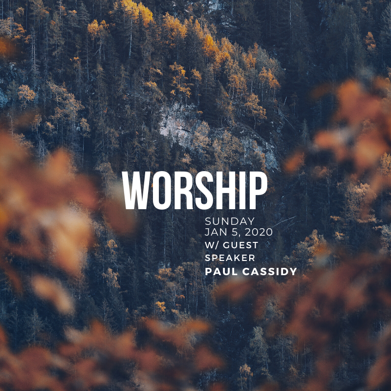  Worship - W/ Guest Speaker Paul Cassidy