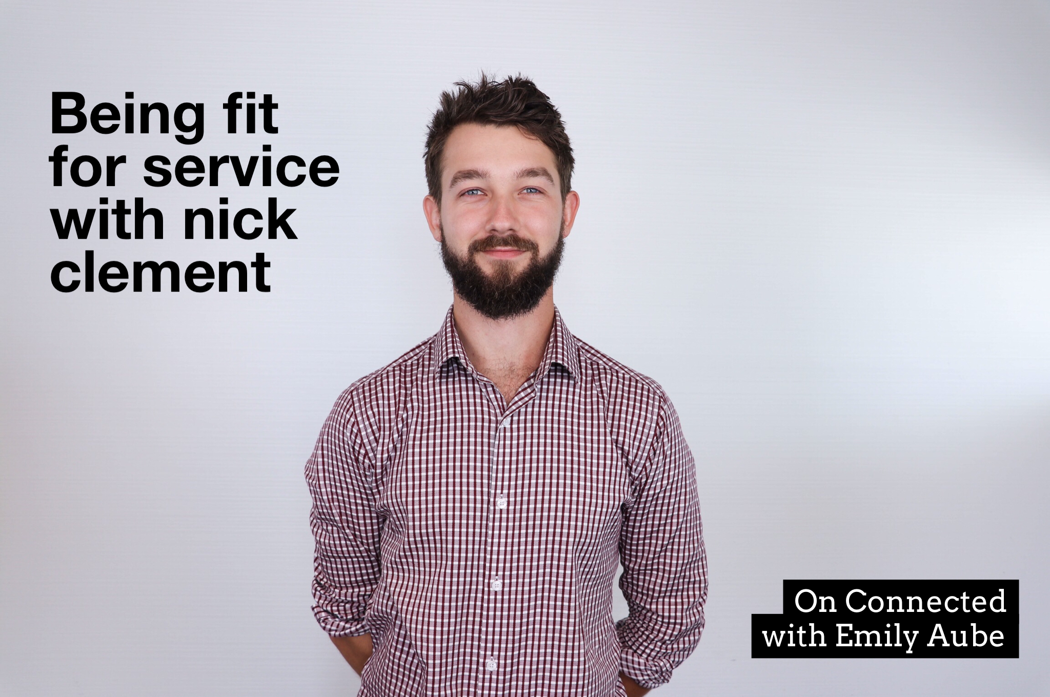 Being fit for service with Nick Clement 