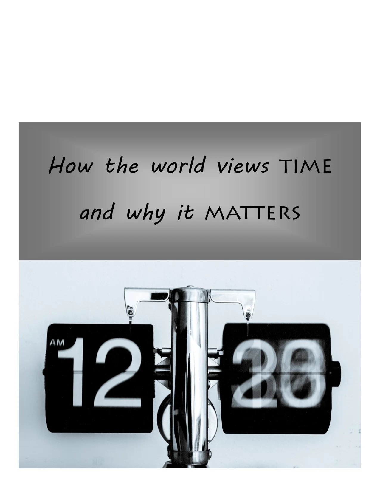 How the world views time and why it matters - guest post
