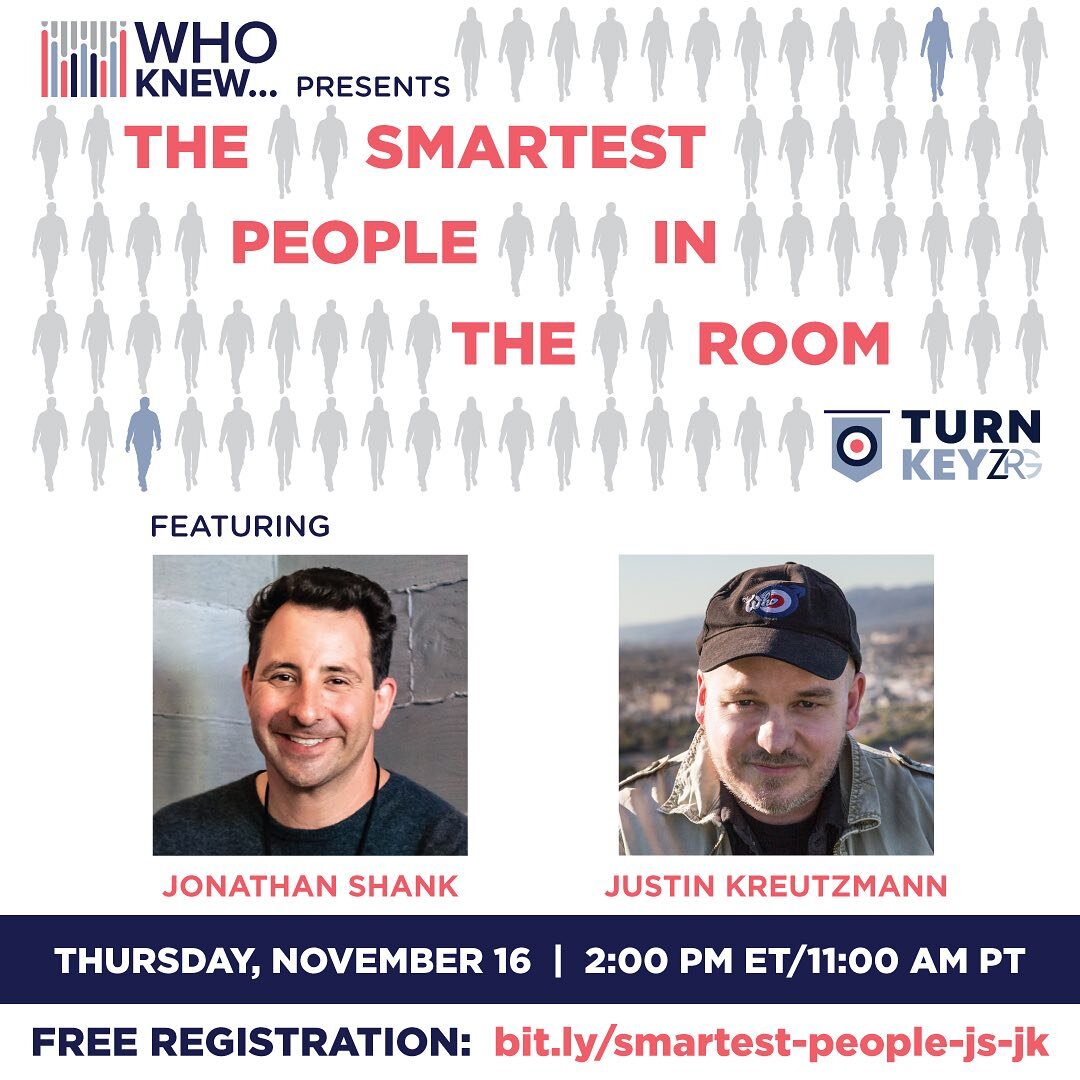 WHO KNEW The Smartest People In The Room - 
Jonathan Shank and Justin Kreutzmann
 
Anyone who follows this series understands my passion for featuring really smart people who do cool things. And anyone who knows me well, knows how important all thing