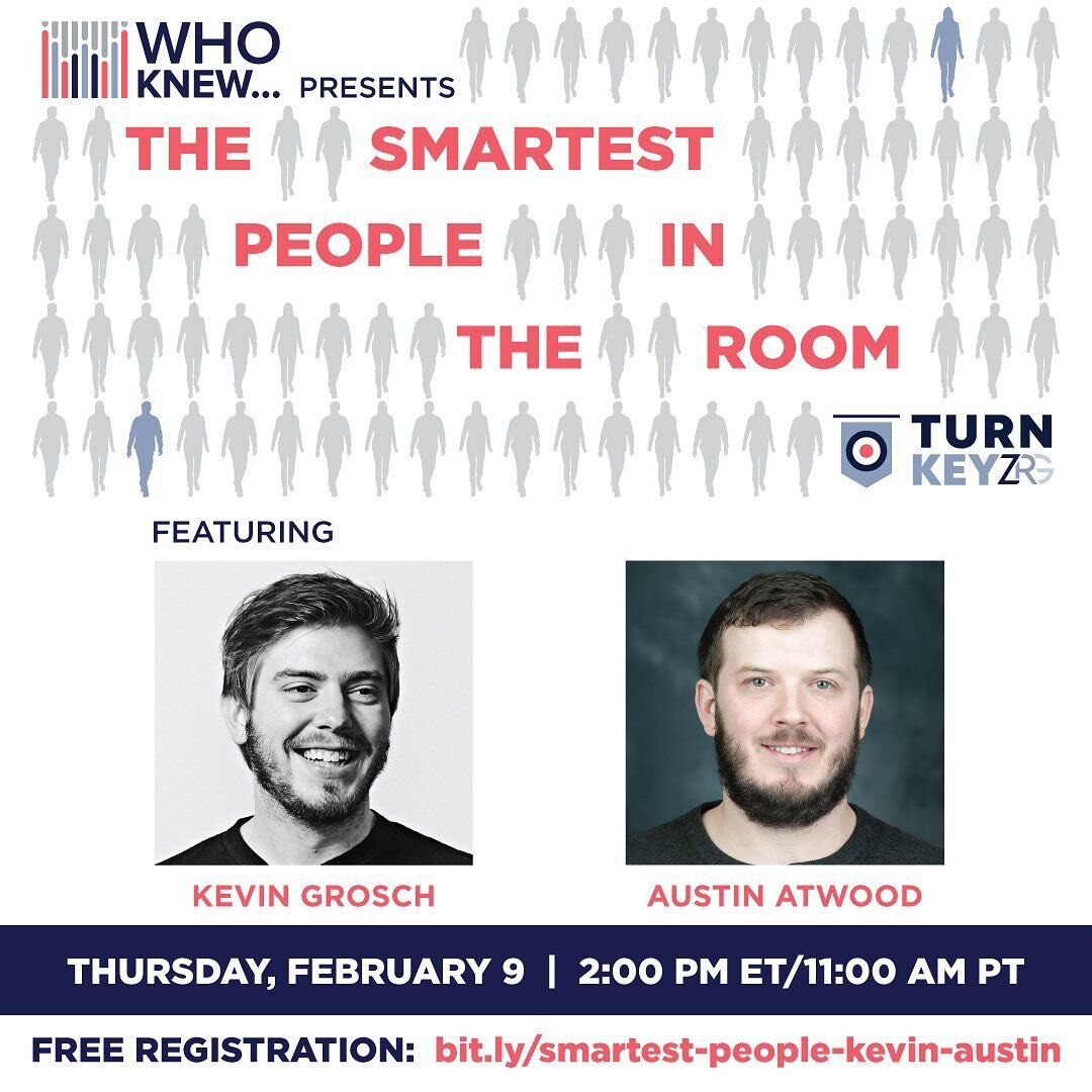 WHO KNEW The Smartest People In The Room - 
Kevin Grosch and Austin Atwood
 
After a couple week's of featuring some international globe trotting guests, we now return to our local roots and feature two highly accomplished music pros who also happen 