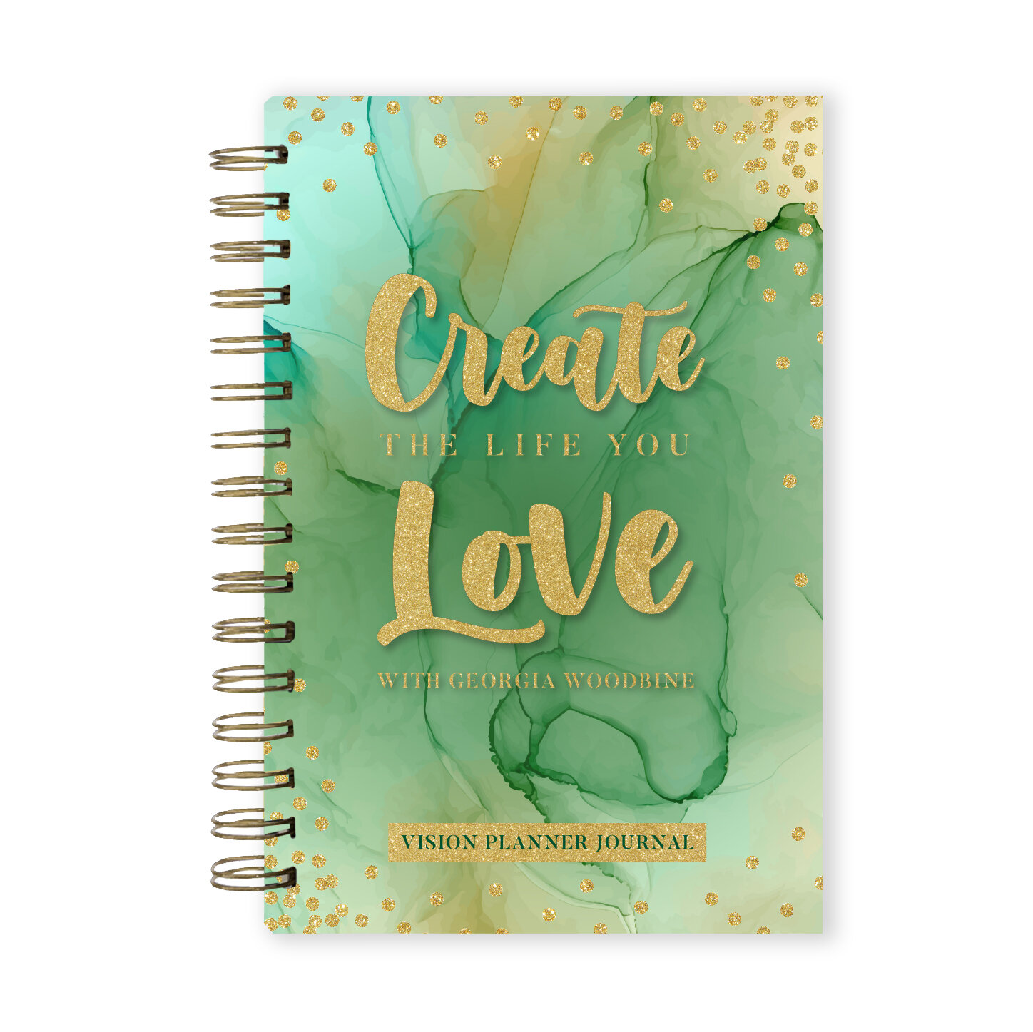 Create the Life You Love Vision Planner Journal 