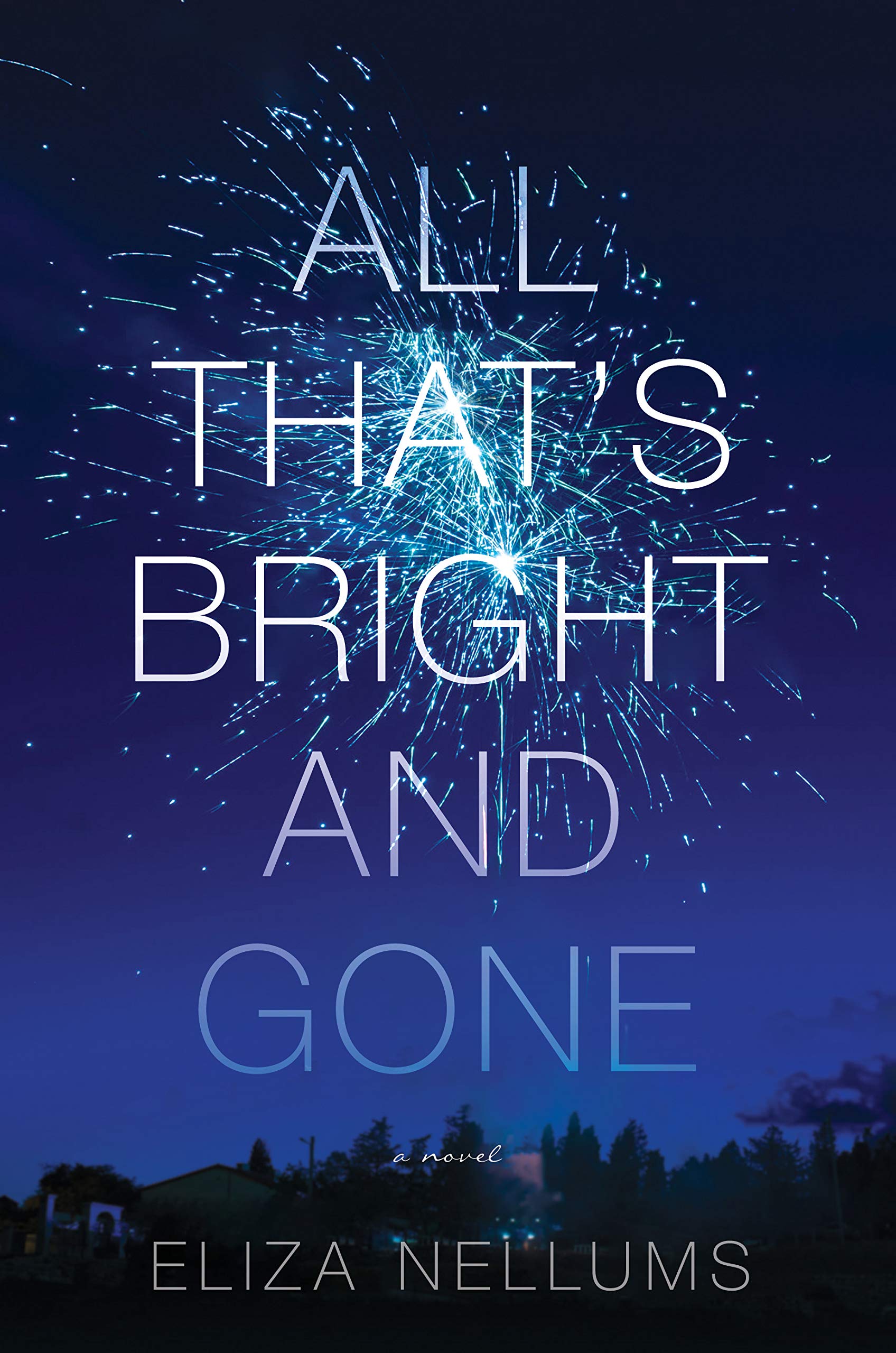 All That's Bright and Gone by Eliza Nellums