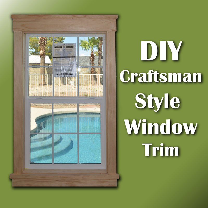 Super Easy Diy Craftsman Style Window Trim Az Diy Guy