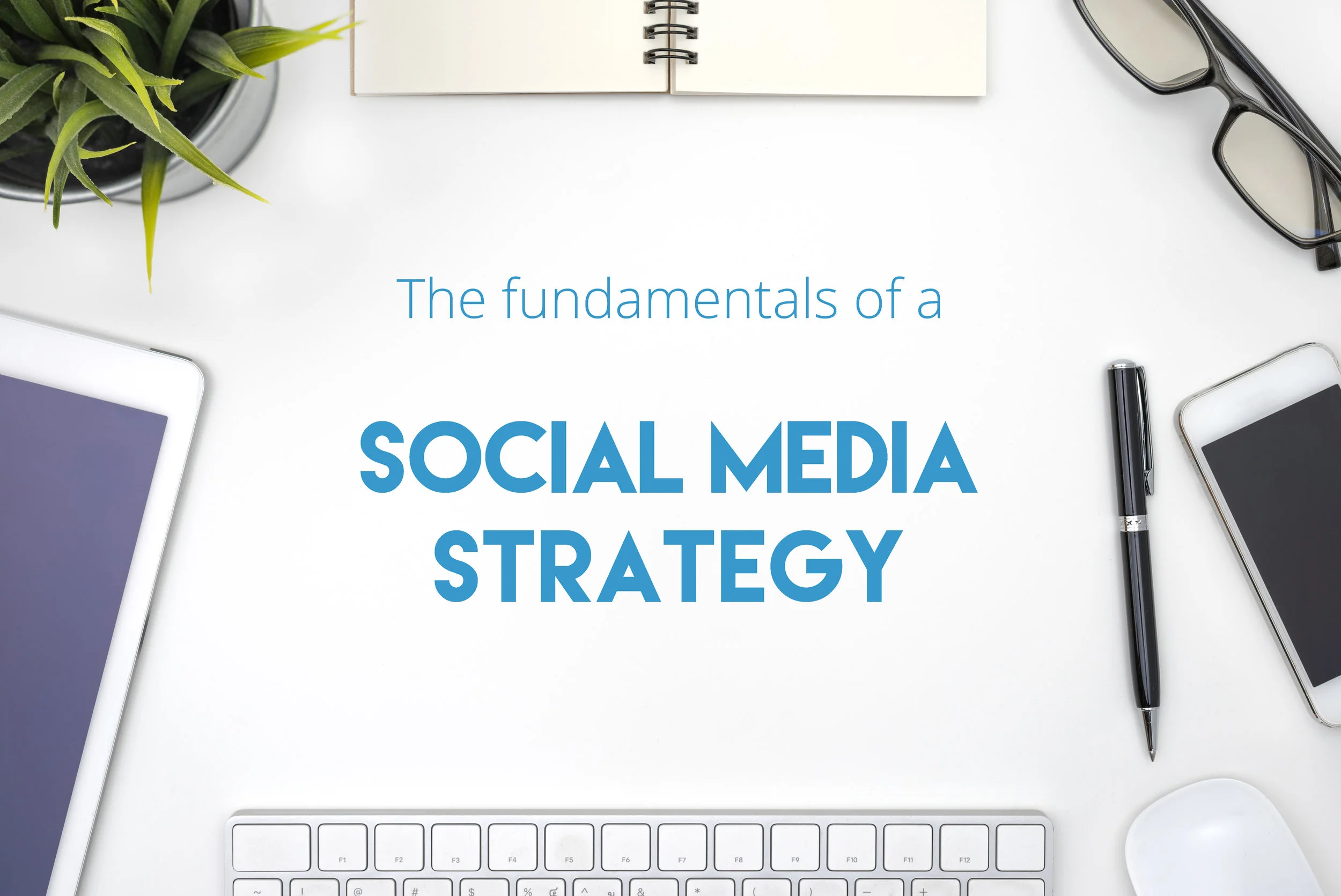 The fundamentals of a social strategy