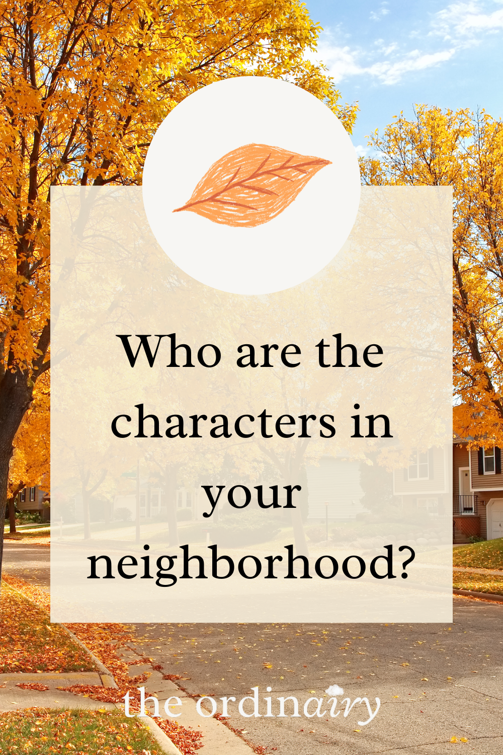 Who are the characters in your neighborhood?