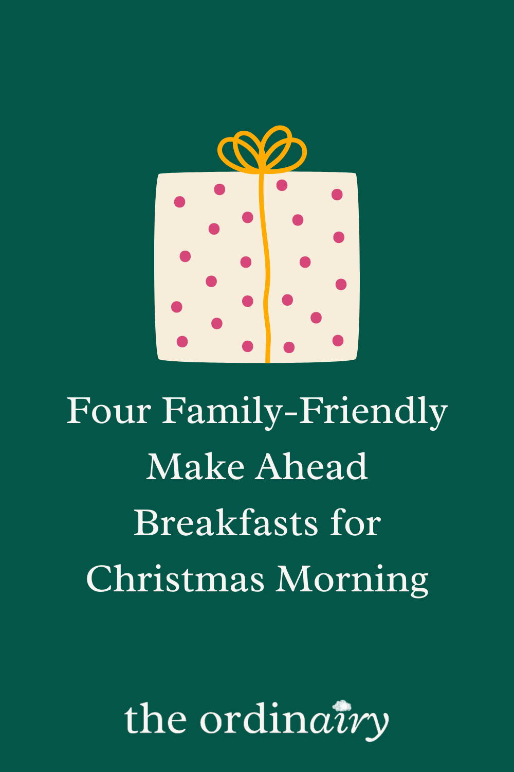 Four Family-Friendly Make Ahead Breakfasts for Christmas Morning