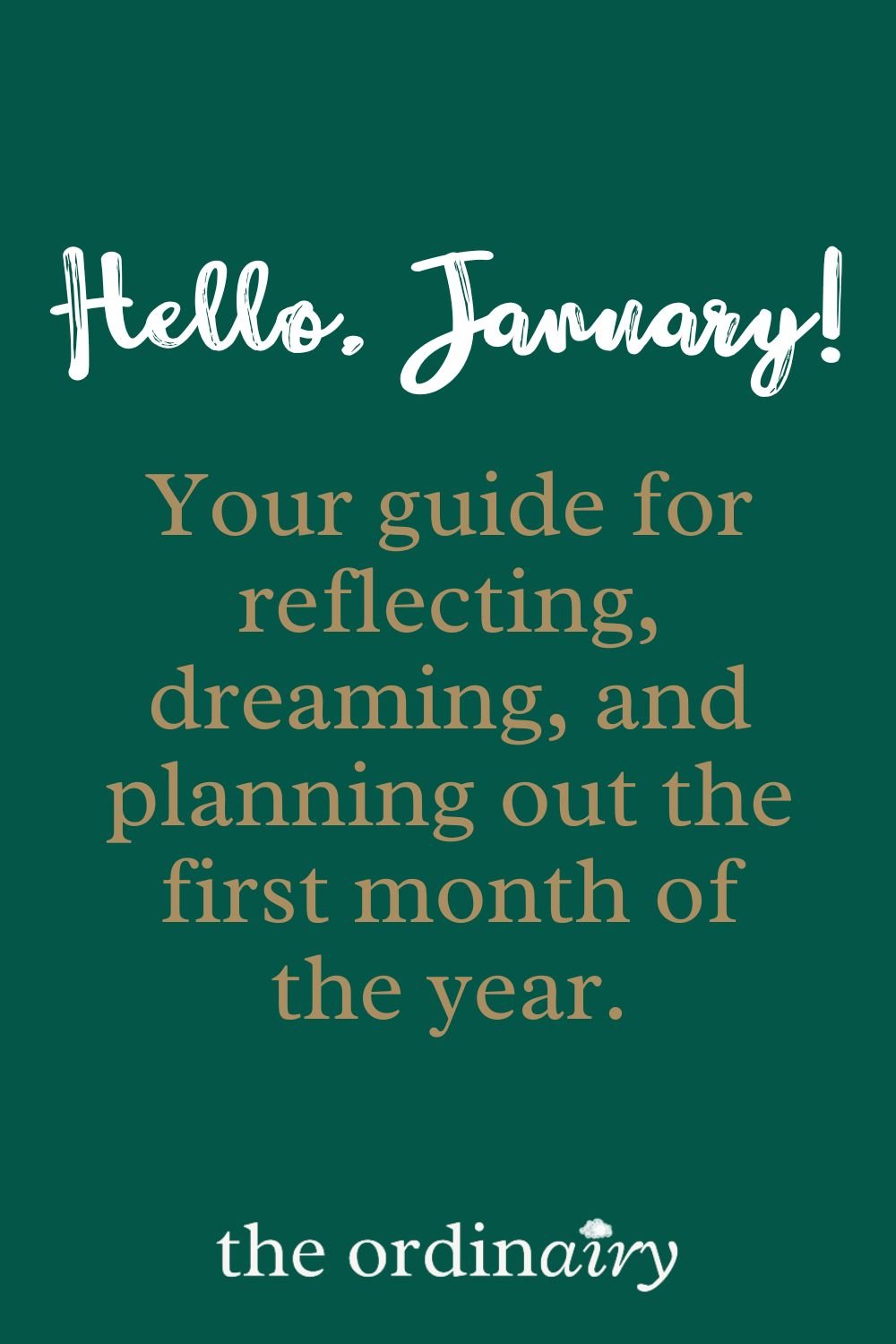 Hello January - for reflecting, dreaming, and planning out the first month of the year.jpg