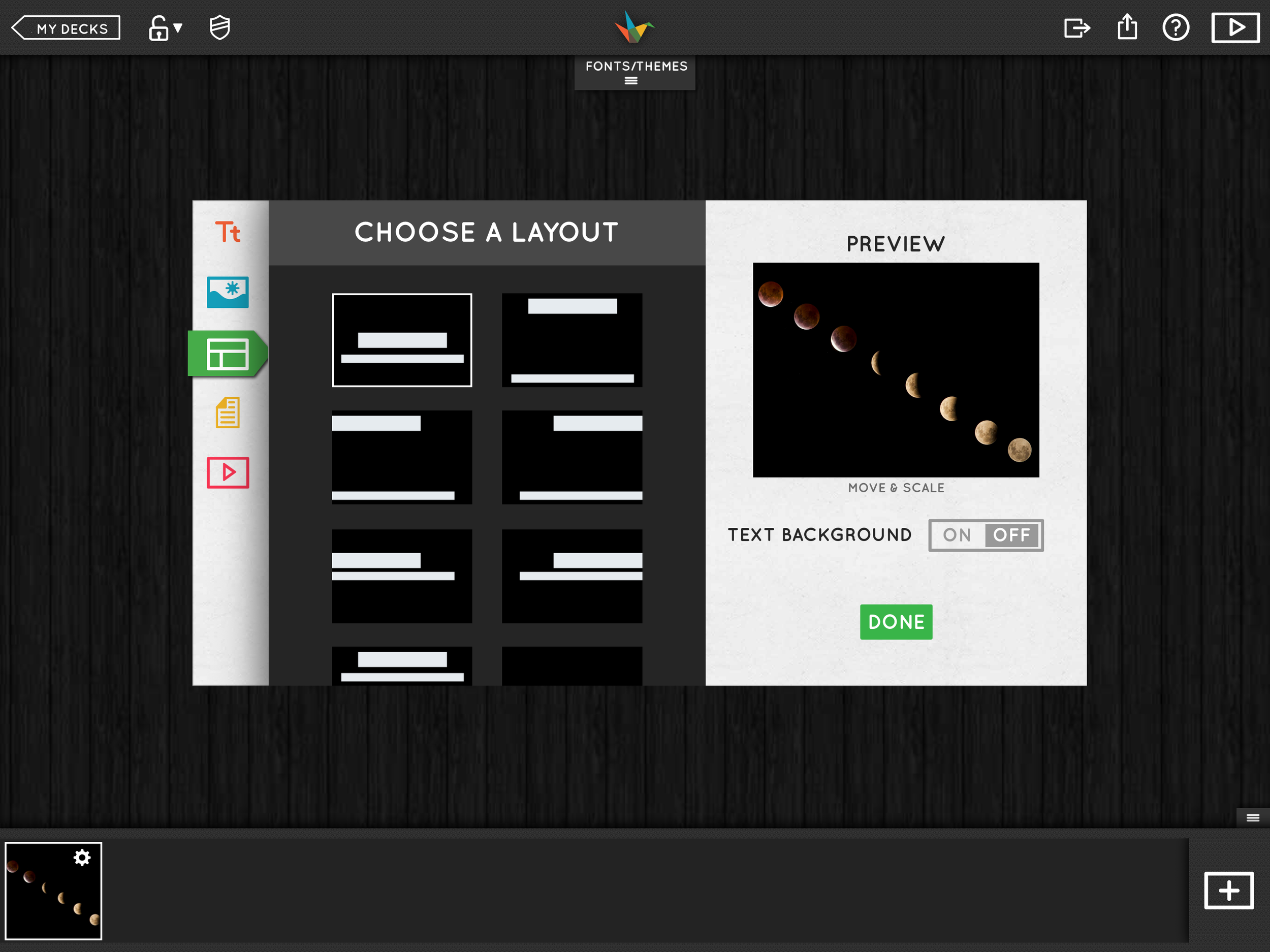 Layout selection is quick and easy.