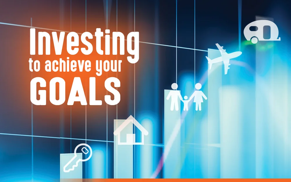 Investing to achieve your goals.jpg