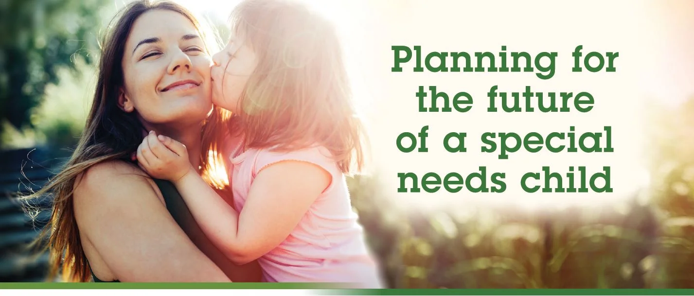 While estate planning is essential for any parent, it takes on additional significance for the parents of a child with special needs. One of your biggest concerns is probably planning for their future care when you are no longer there to look after them.  There is a lot to consider and each child’s needs are unique, depending on the nature of their disability and the level of ongoing support they will need. Any plan you put in place is likely to consider things such as where they will live, who will care for them on a day to day basis and how you can safeguard their financial interests.  Not only do you need to make sure your child receives the same level of support in your absence, but you also want to set in place a strategy that is transparent and allows all your children to thrive.  As best you can, try to plan for the long haul, protecting your child from any future changes to circumstances or legislation as well as taking stock of how their personal needs will change over their lifetime. You also don’t want to jeopardise their eligibility for any government benefits.