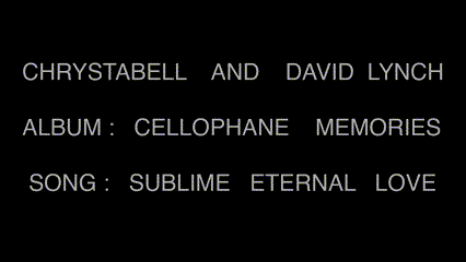 Chrystabell - David Lynch - "Sublime Eternal Love"