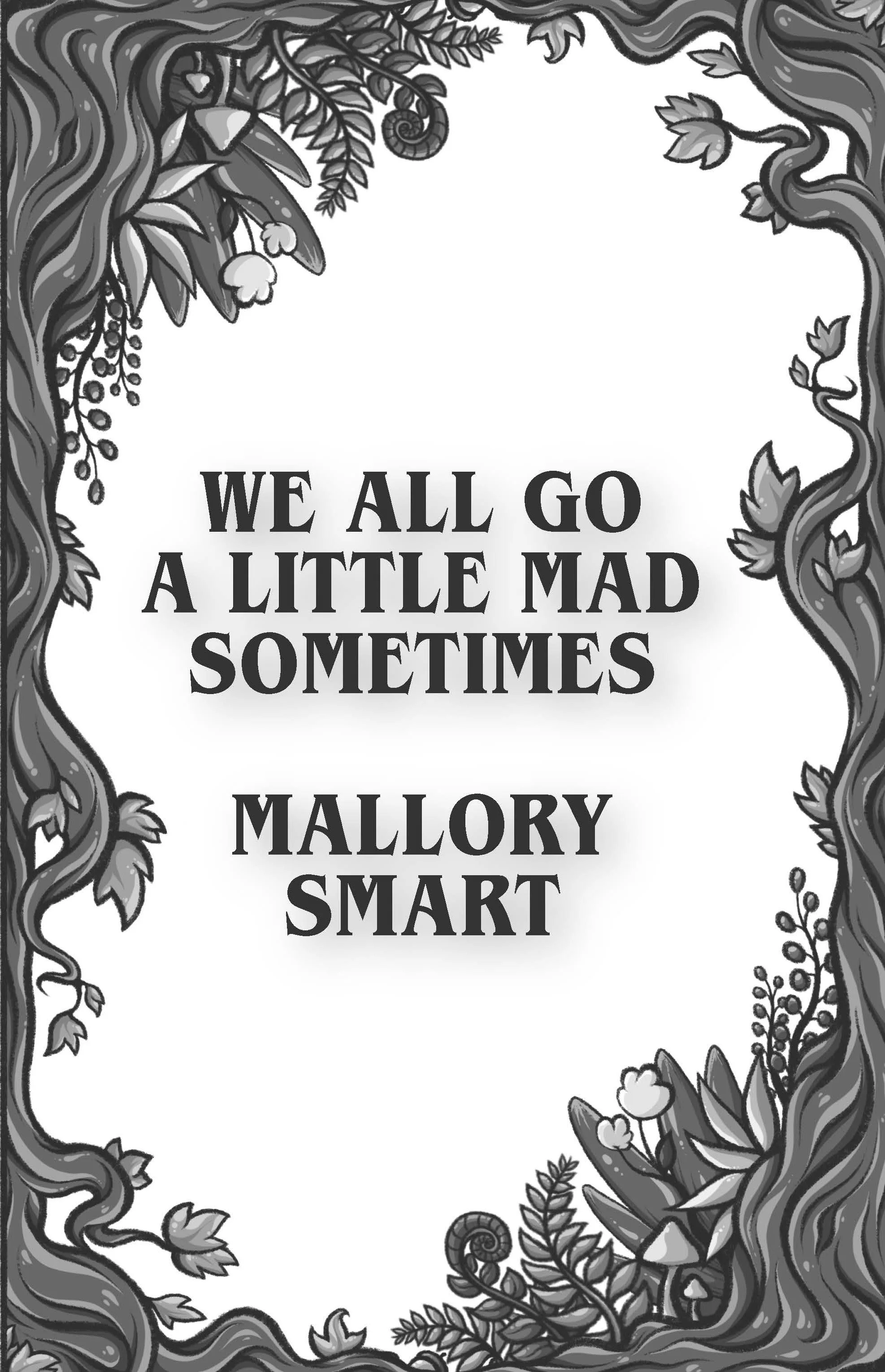 We All Go A Little Mad Sometimes