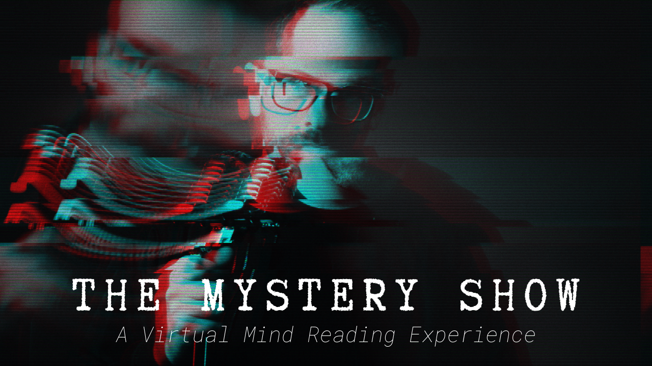 The Mystery Show - Feb. 26th, 2021 @ 7pm CST