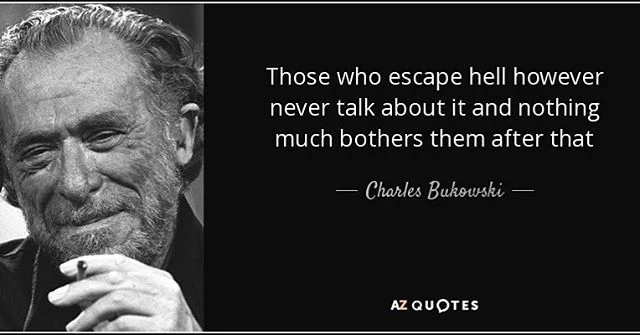 Wow. Hmmm. Yes. Good words. #getoutofhell #charlesbukowski #bukowski