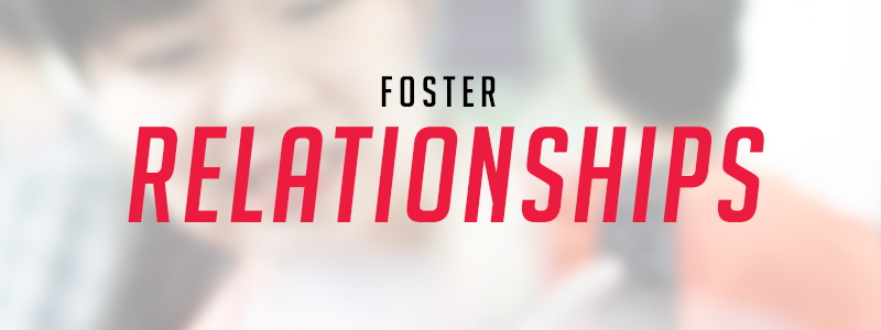 Foster Relationships