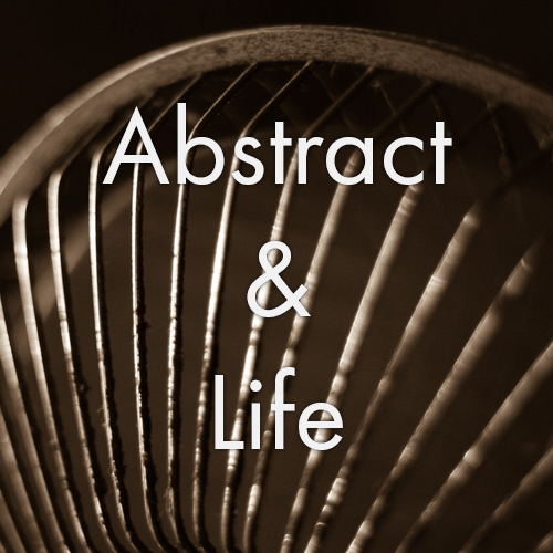 Abstract & Life