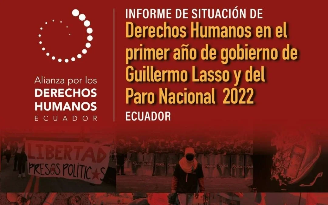 Informe de situación de Derechos Humanos en el primer año de gobierno de Guillermo Lasso y del Paro Nacional 2022 Ecuador