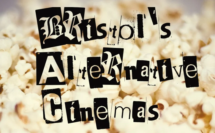 The 7 Best (and Sometimes Unexpected) Places to Watch Films in Bristol