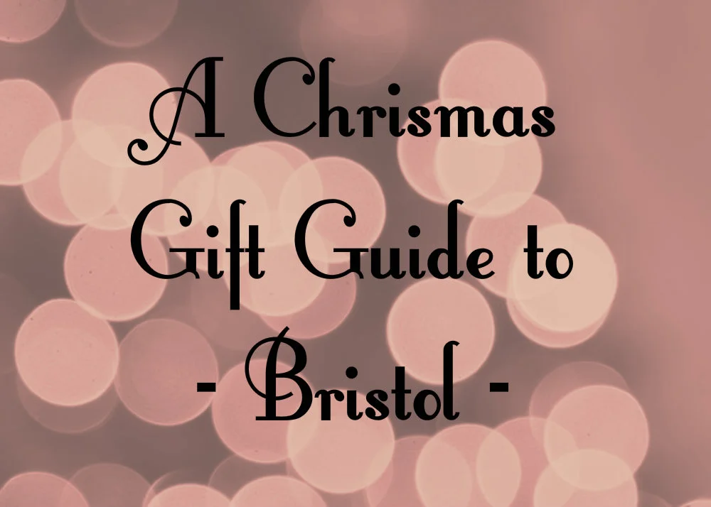 A Christmas Gift Buying Guide to Bristol