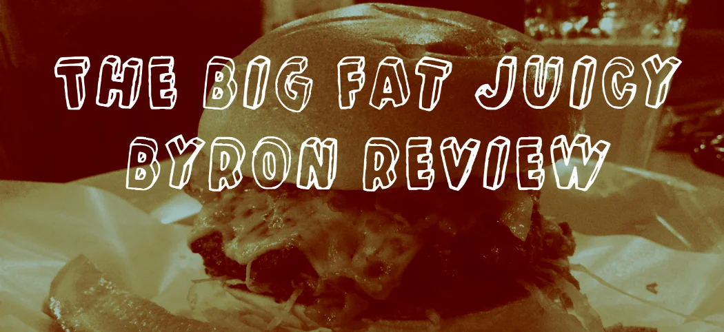 Byron Review, for those who know their burgers