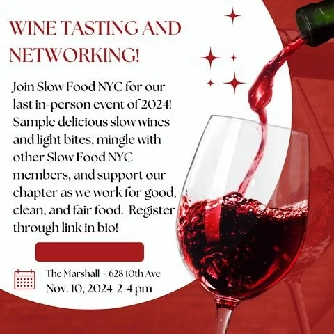 Join us! 🍷 Meet and mingle, sample delicious slow wines and slow bites, and support our Slow Food NYC chapter. November 10th from 2-4:00 ! Get tickets through the link in bio! 🐌 🗽