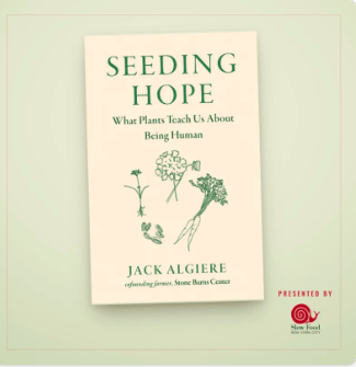 Slow Food NYC x Chelsea Green Publishing Present: Seeding Hope by Jack Algiere