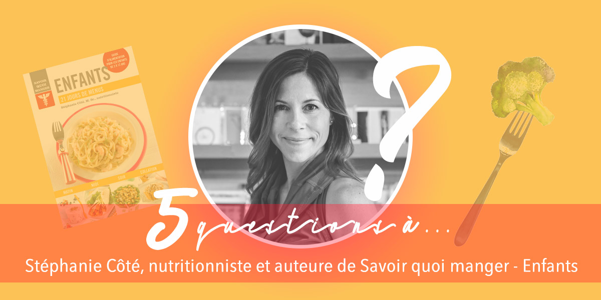 5questions_StephanieCote_SavoirQuoiManger.jpg