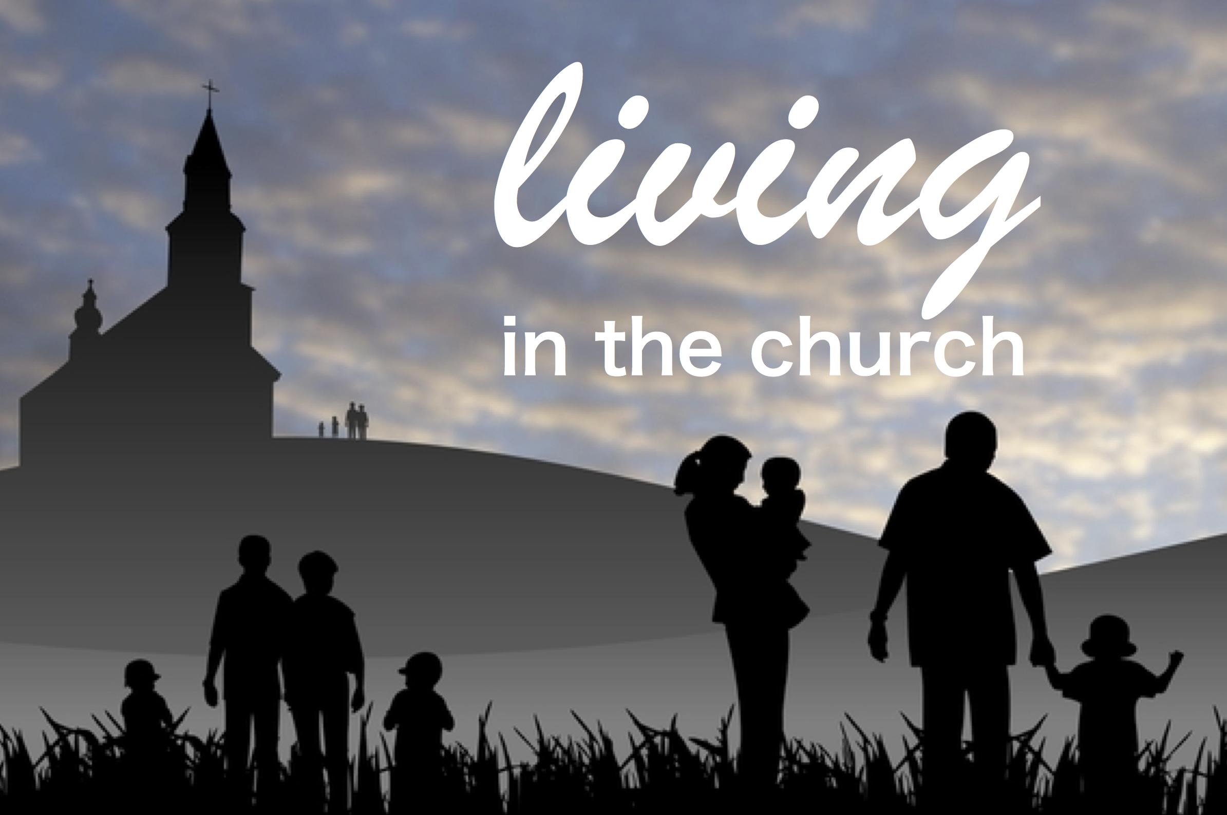 Living in the Church (ADULTS)