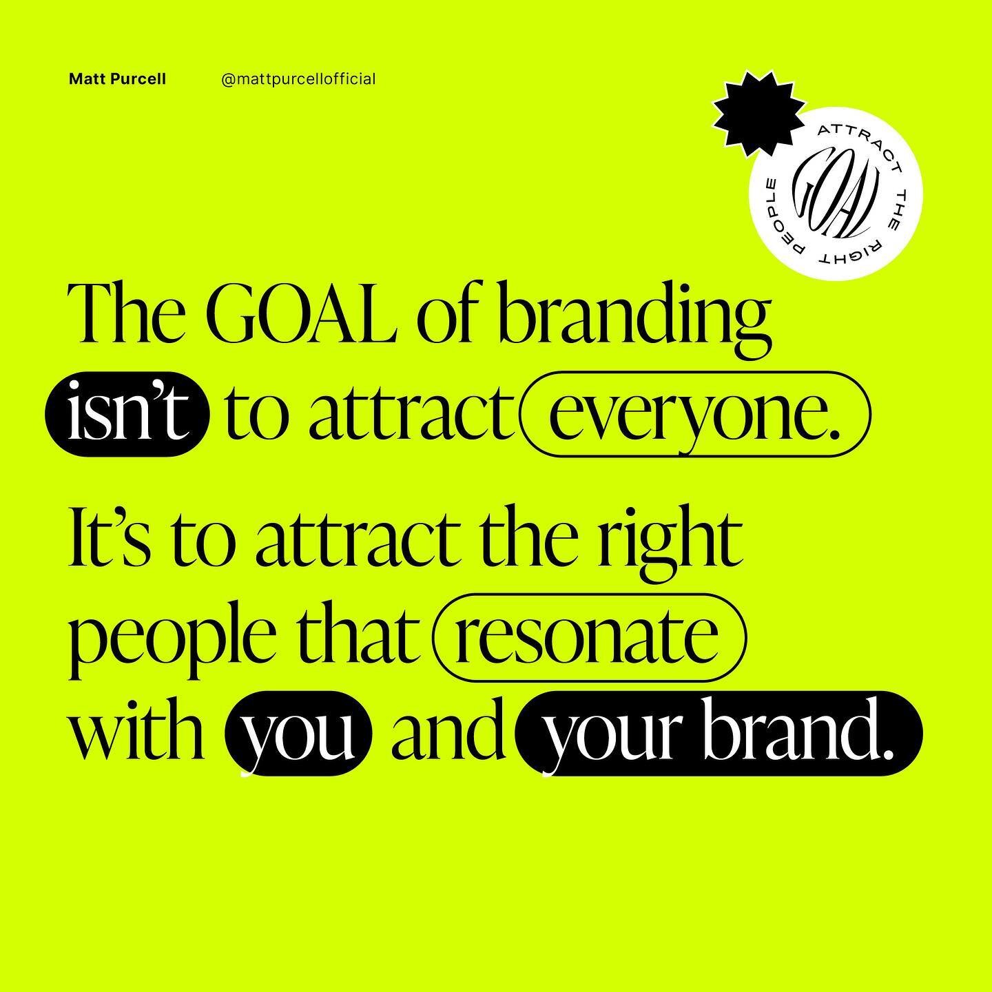 Our brand shouldn&rsquo;t be for everyone. 

Too often as entrepreneurs we can fall into the trap of trying to attract everyone at the expense of creating a strong, well-defined brand.

From my experience, there is a huge price to pay if you attract 