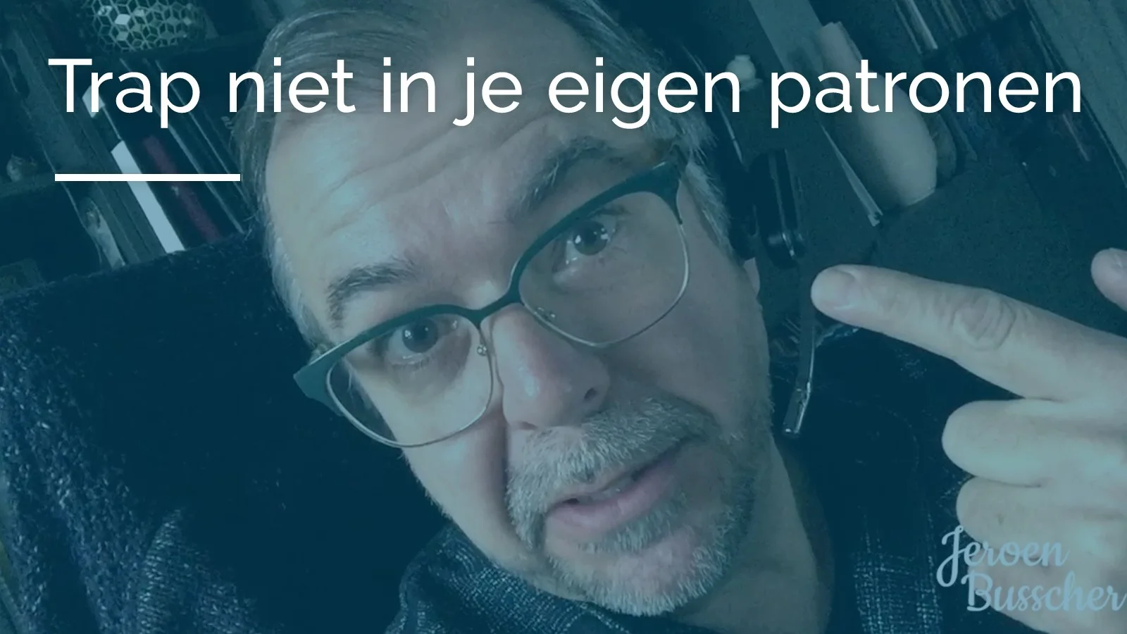 Trap niet in je eigen patronen