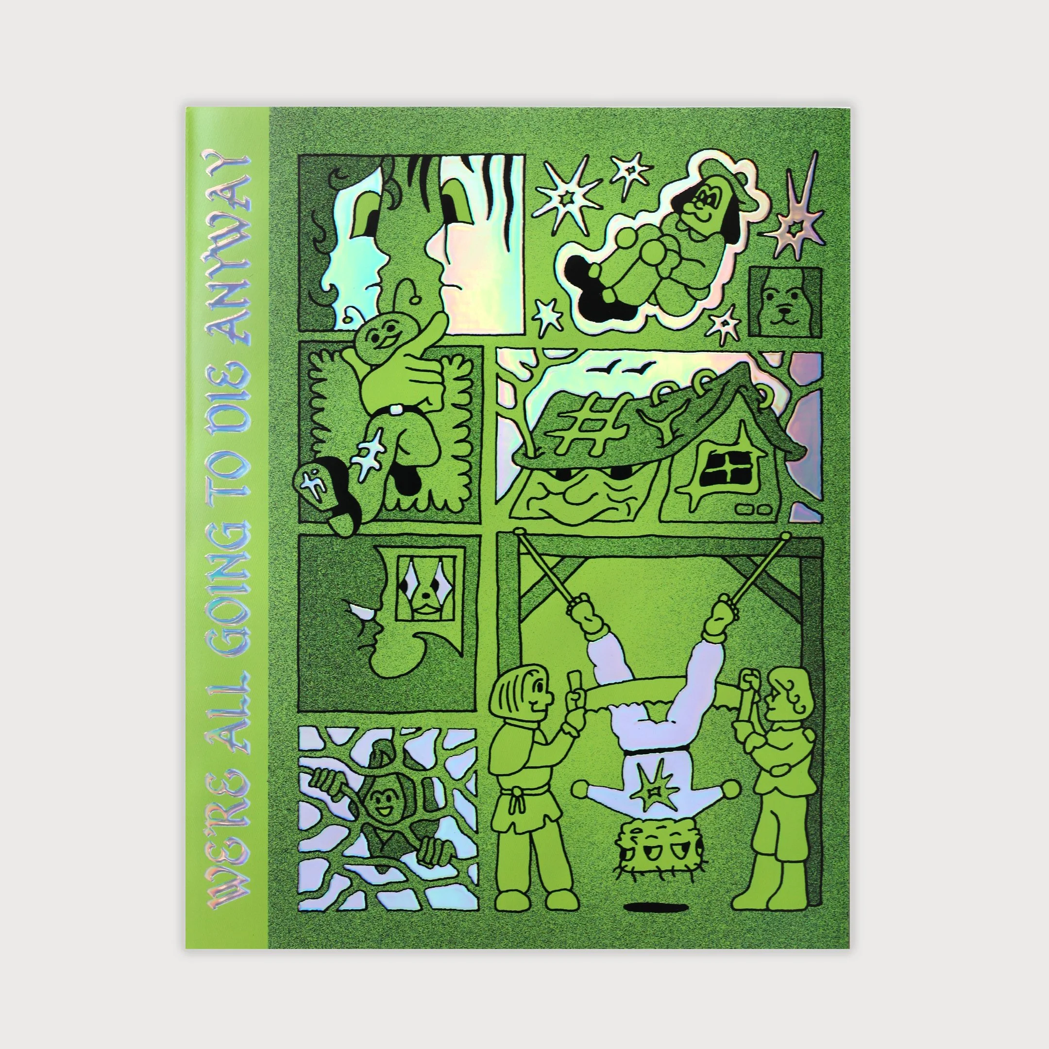 WE'RE ALL GOING TO DIE ANYWAY