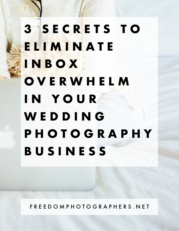 How+to+Eliminate+Inbox+Overwhelm+in+Your+Wedding+Photography+Business.jpg