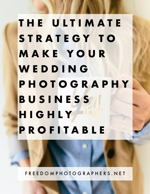 THE+ULTIMATE+STRATEGY+TO+MAKE+YOUR+WEDDING+PHOTOGRAPHY+BUSINESS+HIGHLY+PROFITABLE.png