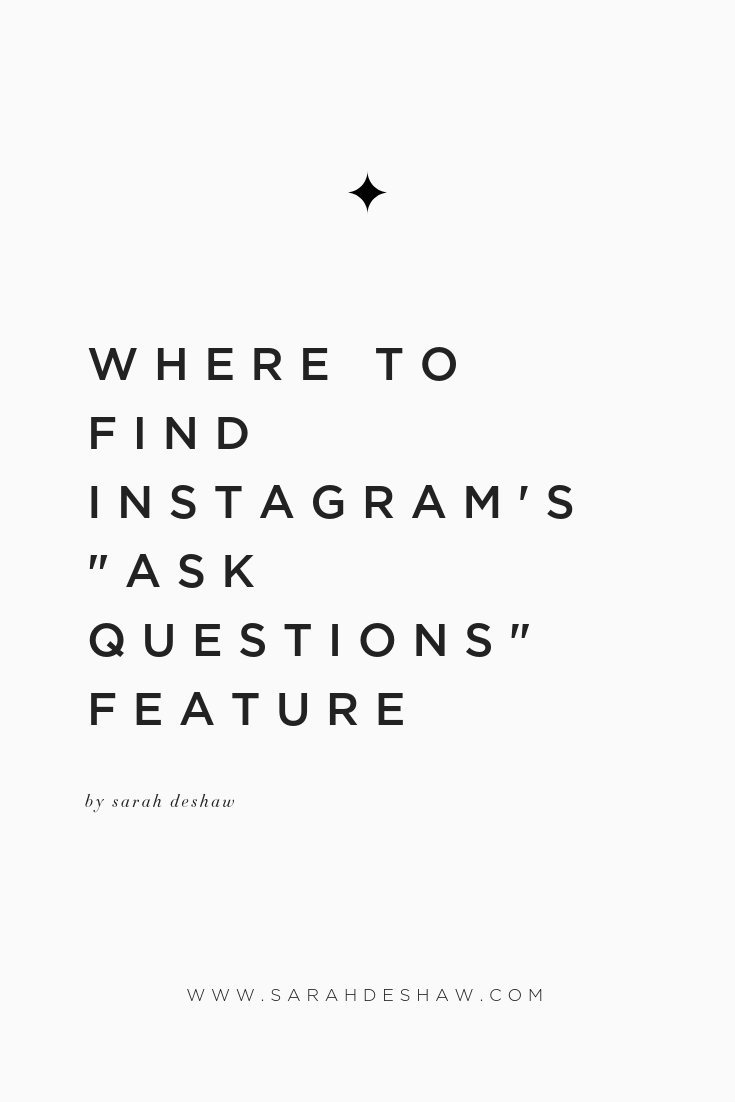 WHERE TO FIND INSTAGRAM'S ASK QUESTIONS FEATURE SARAH DESHAW BLOG.png