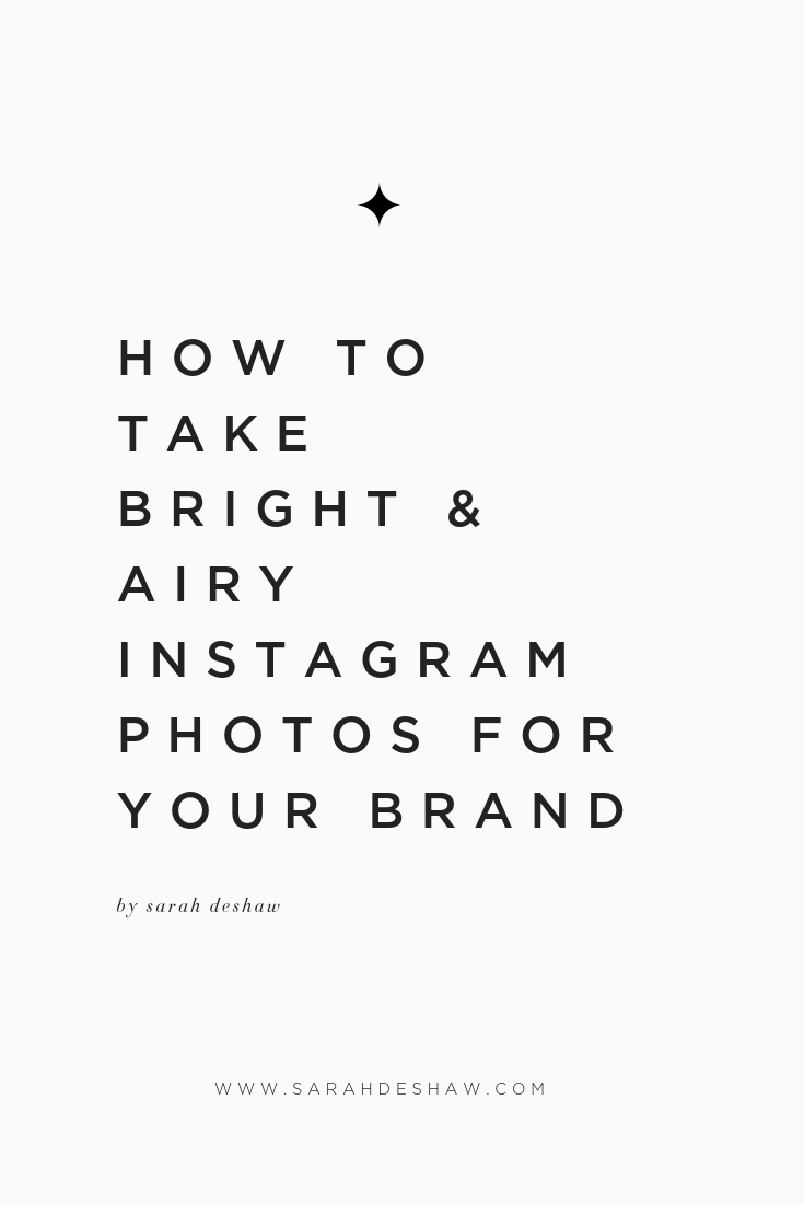 How To Take Bright Airy Instagram Photos For Your Brand Sarah Deshaw