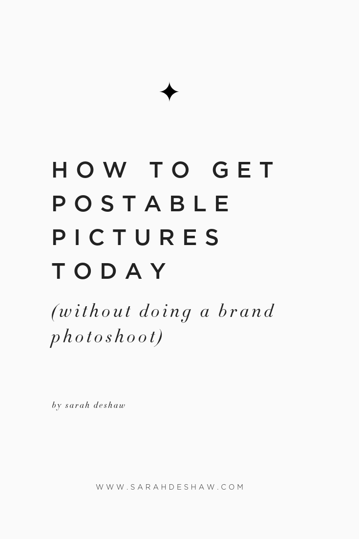 HOW TO GET POSTABLE PICS FOR YOUR BRAND without doing a photoshoot.png
