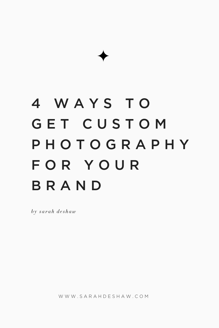 4 WAYS TO GET CUSTOM PHOTOGRAPHY FOR YOUR BRAND.png