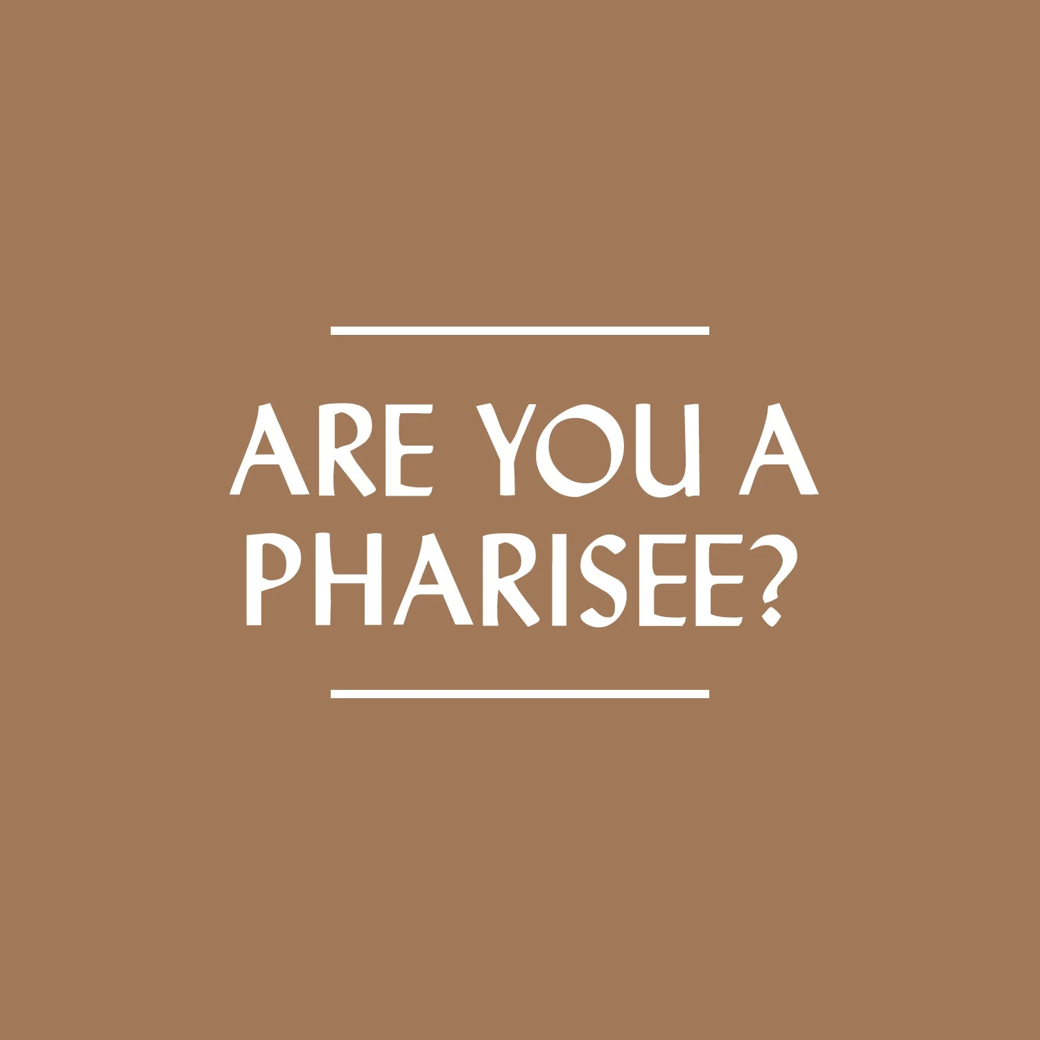 Are You a Pharisee?