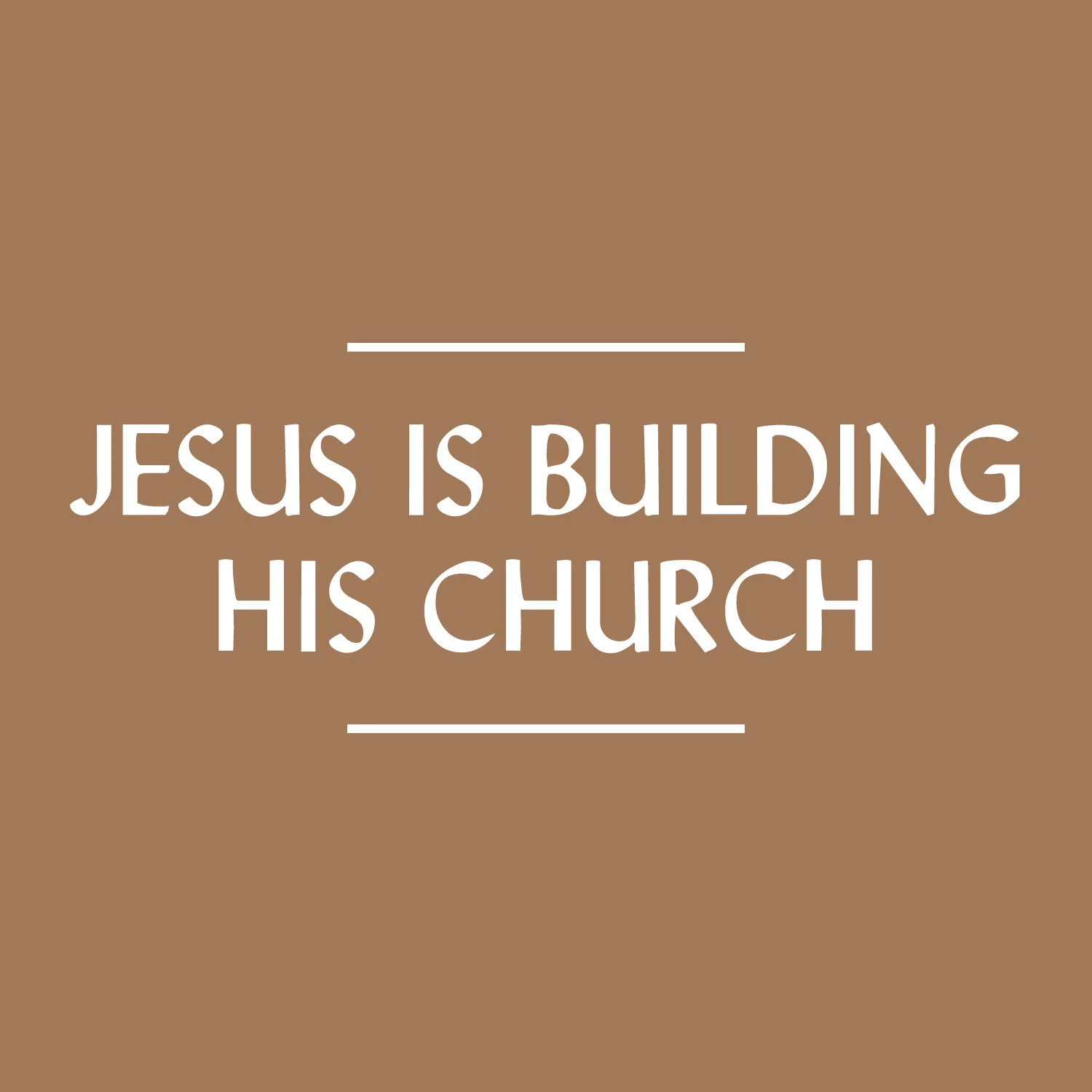 Jesus is Building His Church