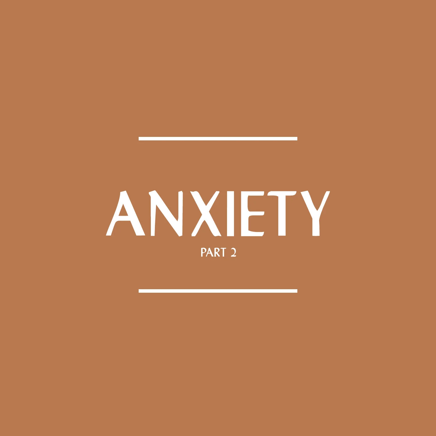 Anxiety: Part 2