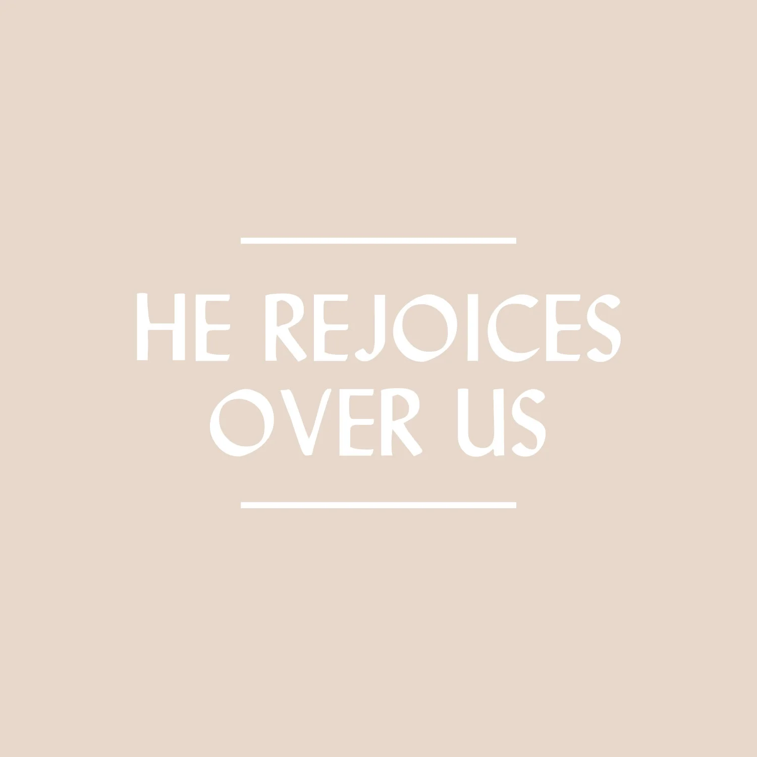 He Rejoices Over Us