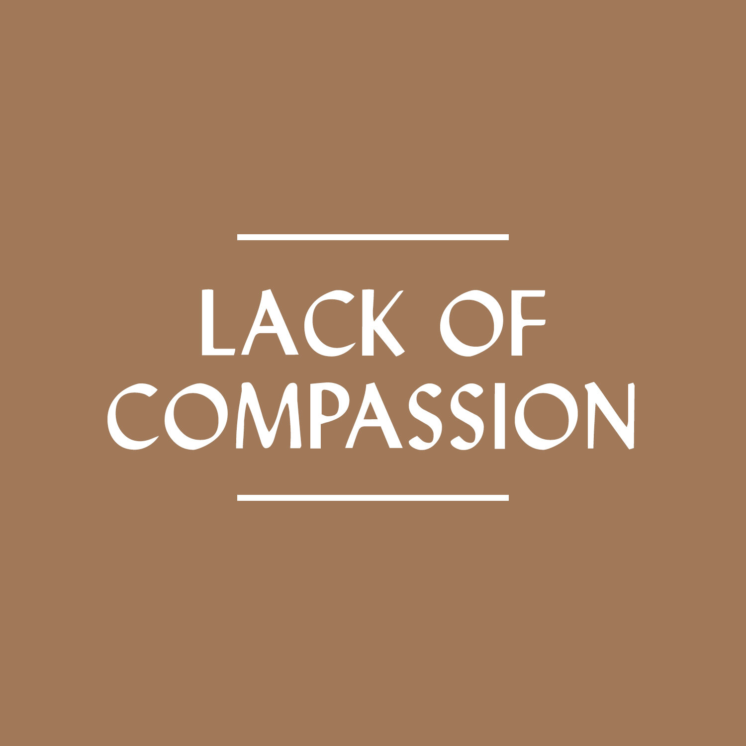 Lack of Compassion