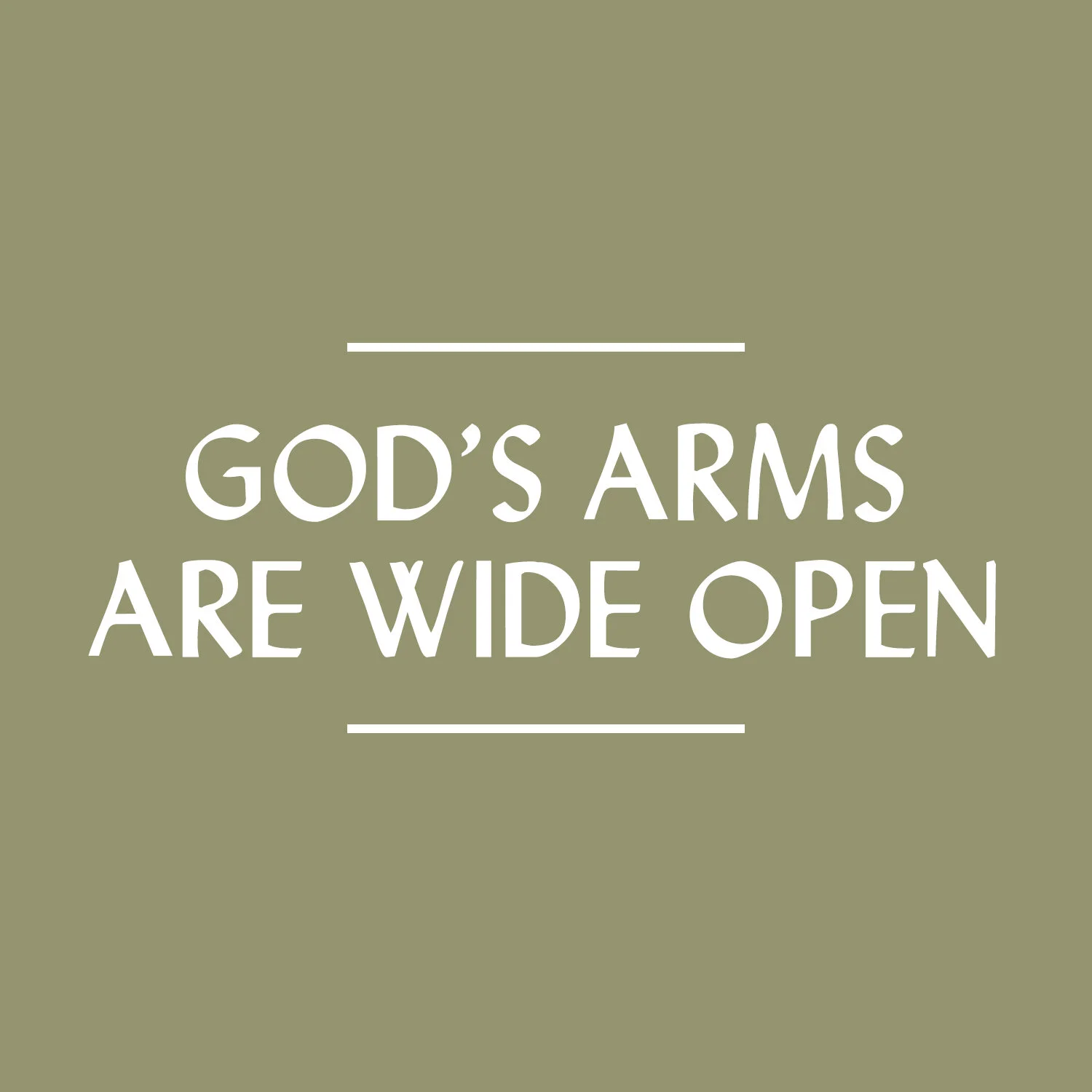 God's Arms Are Wide Open