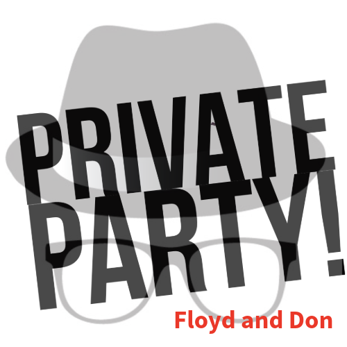 Private Party- Floyd and Don