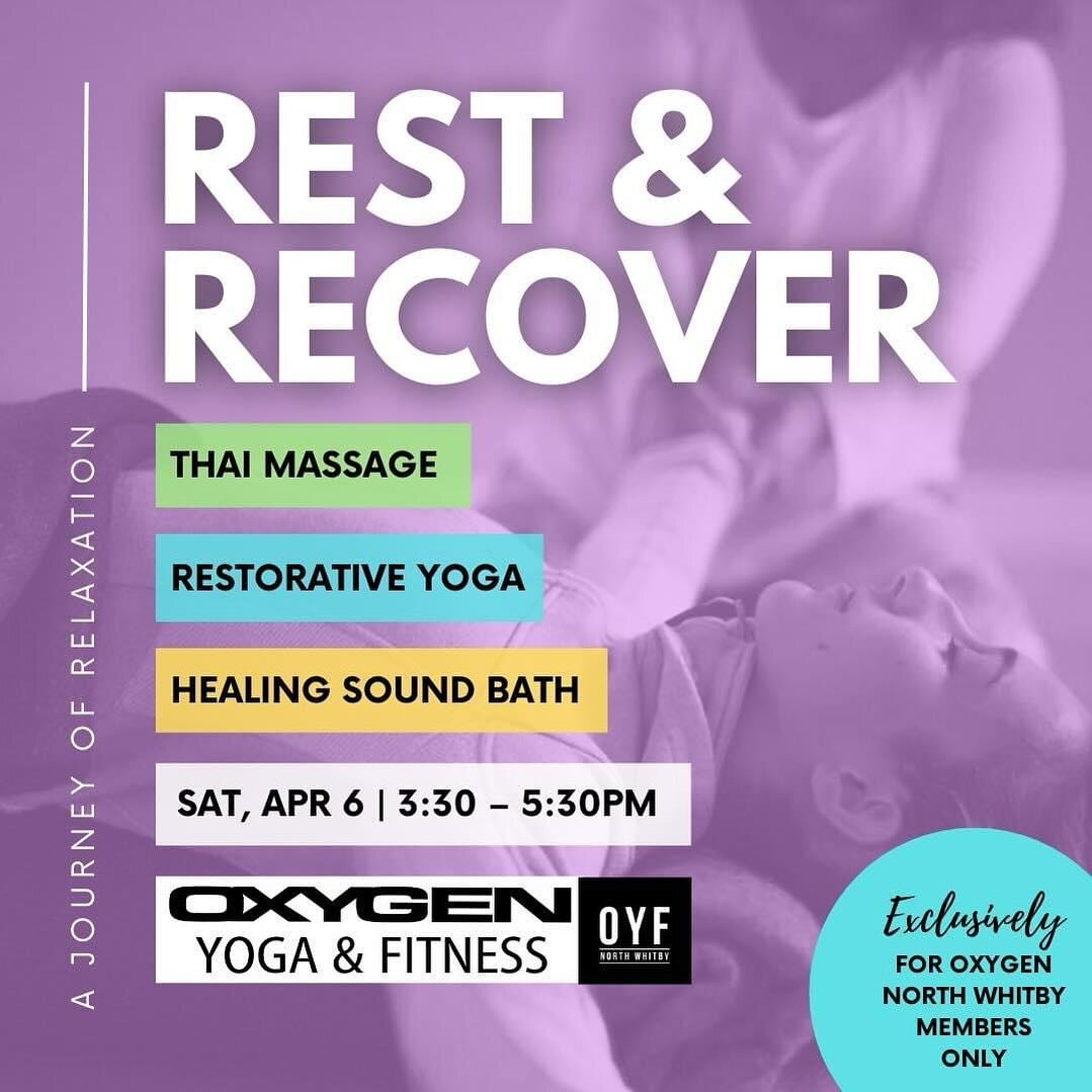 Members of Oxygen Yoga &amp; Fitness North Whitby, Tracey, Gillian and I are looking forward to having you join us for this 2-hour Rest &amp; Recover Event on Saturday, April 6 from 3:30-5:30pm!

What to Expect: We&rsquo;ll begin with a guided body r